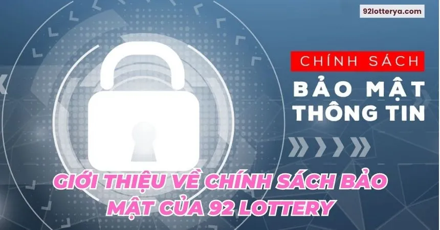 Giới thiệu về chính sách bảo mật của 92 Lottery